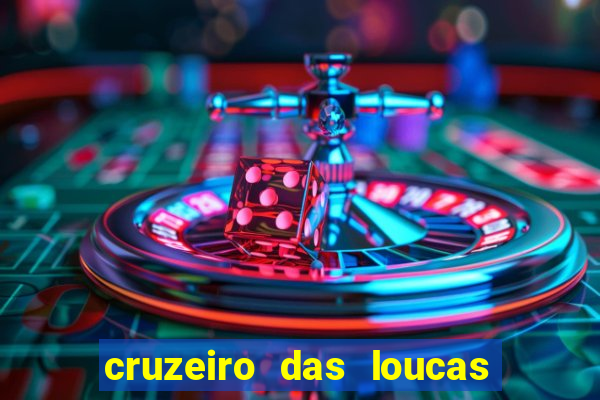 cruzeiro das loucas assistir gratis